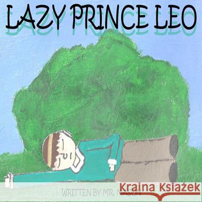 Lazy Prince Leo MR Mason 9781503202993