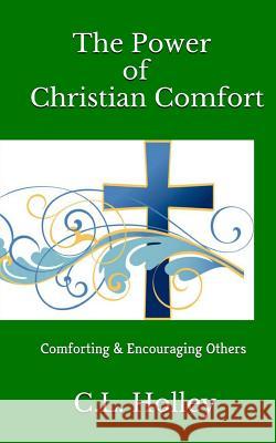 The Power of Christian Comfort Charlie Holley 9781503204812 Createspace