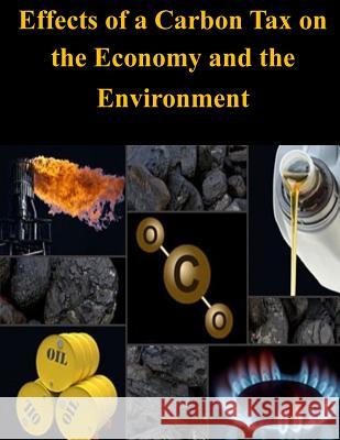 Effects of a Carbon Tax on the Economy and the Environment Congressional Budget Office 9781503205185 Createspace