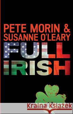 Full Irish Susanne O'Leary Pete Morin 9781503205581 Createspace Independent Publishing Platform