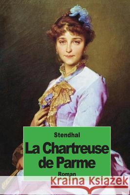 La Chartreuse de Parme Stendhal 9781503207547