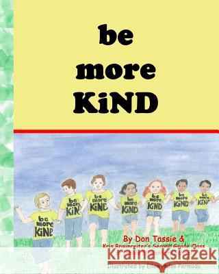 Be More Kind Ellen Hulse Permoda Don Tassie 9781503210103 Createspace Independent Publishing Platform