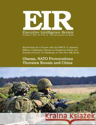 Executive Intelligence Review; Volume 41, Issue 44: Published November 7, 2014 Lyndon H. Larouch 9781503211452 Createspace