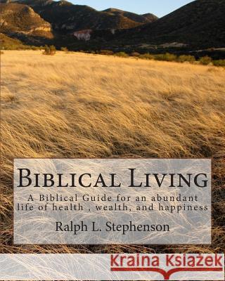 Biblical Living MR Ralph L. Stephenson 9781503214033