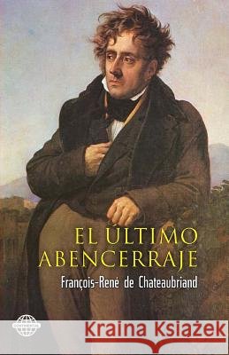 El último abencerraje De Chateaubriand, Francois Rene 9781503216563