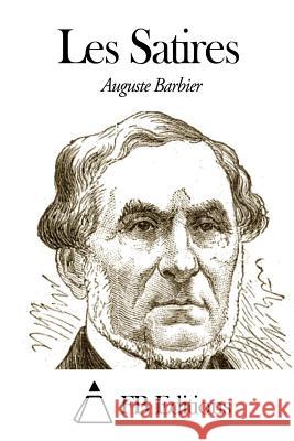 Les Satires Auguste Barbier Fb Editions 9781503220638