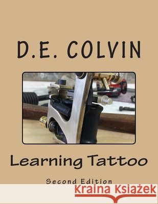 Learning Tattoo D. E. Colvin 9781503220928