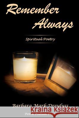 Remember Always: Spiritual Poetry Barbara Mark-Dreyfuss 9781503221277