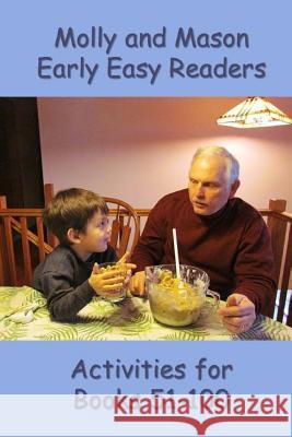 Molly and Mason Early Easy Readers Activities 51-100 Rochelle Ray Nelson Ray 9781503222076 Createspace