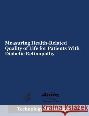 Measuring Health-Related Quality of Life for Patients with Diabetic Retinopathy Agency for Healthcare Resea An U. S. Department of Heal Huma 9781503222212 Createspace