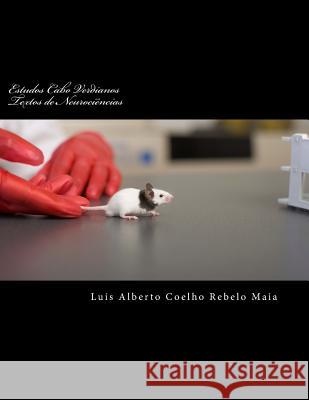 Estudos Cabo Verdianos Textos de Neurociências Maia, Luis Alberto C. R. 9781503224261 Createspace