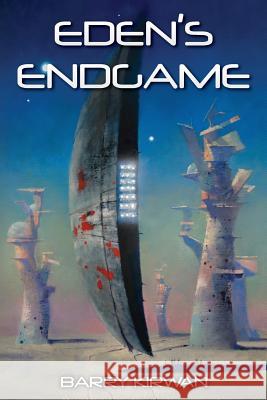 Eden's Endgame Barry Kirwan 9781503228719 Createspace