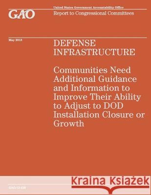 Report to Congressional Committees: Defense Infrastructure U. S. Government Accountability Office 9781503229389 Createspace