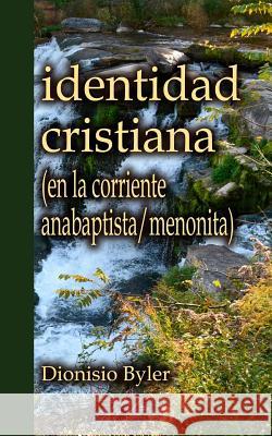 Identidad cristiana: (en la corriente anabaptista/menonita) Menno, Biblioteca 9781503229914 Createspace