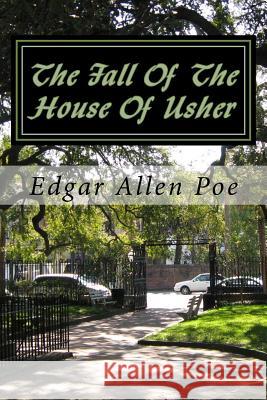 The Fall Of The House Of Usher Poe, Edgar Allen 9781503230163 Createspace