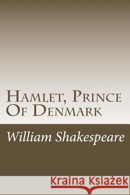 Hamlet, Prince Of Denmark Shakespeare, William 9781503230453 Createspace