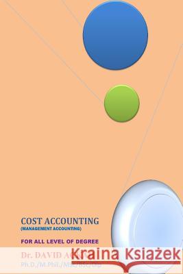 Cost Accounting: Management Accounting Dr David Ackah 9781503230866 Createspace