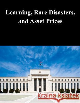 Learning, Rare Disasters, and Asset Prices Federal Reserve Board 9781503231191