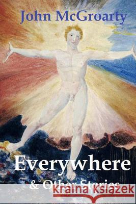 Everywhere & Other Stories John McGroarty 9781503231344