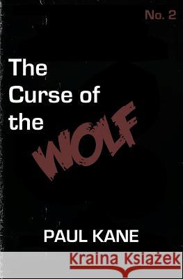 The Curse Of The Wolf Kane, Paul 9781503231757 Createspace