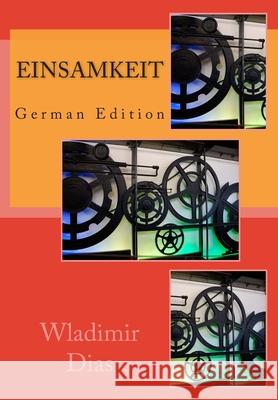 Einsamkeit: German Edition Wladimir Moreira Dias 9781503232419 Createspace