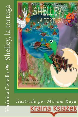 Shelley, la tortuga Raya, Miriam 9781503232808 Createspace