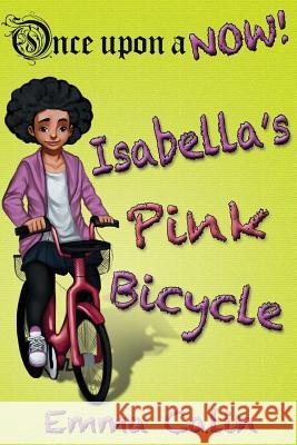 Isabella's Pink Bicycle Emma Calin Michael 'Miko' Abellera 9781503234079