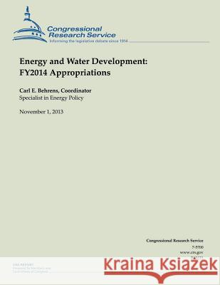 Energy and Water Development: FY2014 Appropriations Behrens, Carl E. 9781503236530