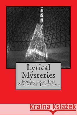 Lyrical Mysteries Jamztoma 9781503237018 Createspace
