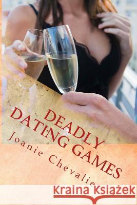 Deadly Dating Games Joanie Chevalier 9781503237957