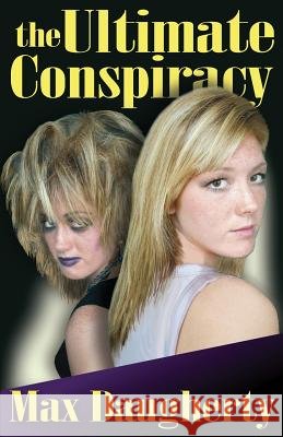 The Ultimate Conspiracy Max Daugherty 9781503240520