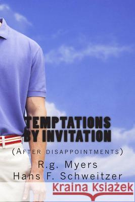 Temptations by invitation: (After disappointments) Schweitzer, Hans F. 9781503242364