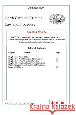 North Carolina Criminal Law and Procedure-Pamphlet 74 Tony River 9781503243446 Createspace Independent Publishing Platform