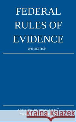 Federal Rules of Evidence; 2015 Edition Michigan Legal Publishing Ltd 9781503244580 Createspace