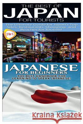 The Best of Japan for Tourists & Japanese For Beginners Guides, Getaway 9781503245105 Createspace