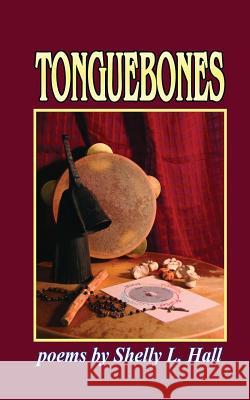 Tonguebones Shelly L. Hall 9781503248076 Createspace