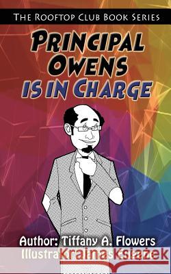 The Rooftop Club Book Series: Principal Owens is in Charge Eugene, James 9781503250154 Createspace