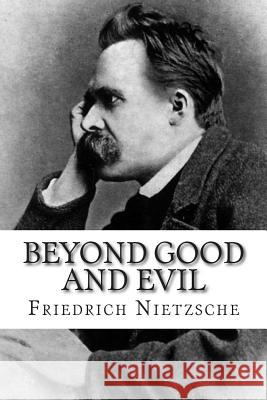 Beyond Good and Evil Friedrich Wilhelm Nietzsche 9781503250888