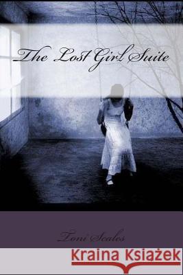 The Lost Girl Suite Toni Scales 9781503251526 Createspace