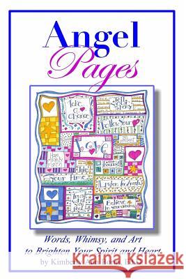 Angel Pages: Words, Whimsy and Art to Brighten Your Spirit and Heart Dr Kimberly Ann Borin 9781503253001