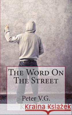 The Word On The Street: Street messages from around the world Kristiansen, Peter V. G. 9781503253353 Createspace