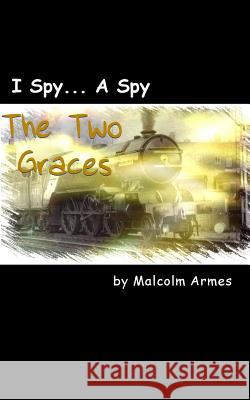 I Spy... A Spy Armes, Malcolm 9781503253575 Createspace