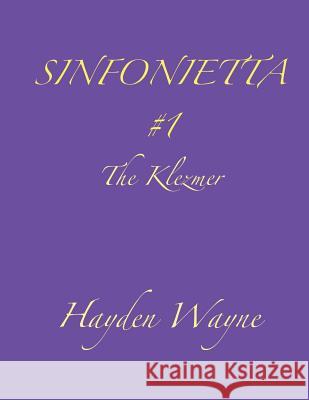 Sinfonietta #1 MR Hayden Wayne 9781503253957 Createspace