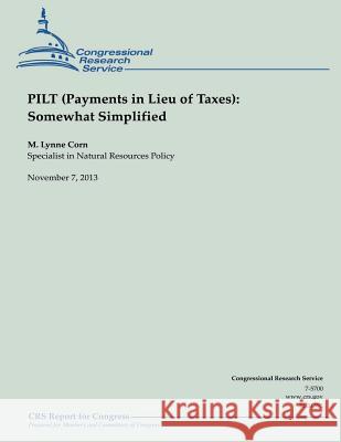 PILT (Payments in Lieu of Taxes): Somewhat Simplified Lynne Corn, M. 9781503254671 Createspace
