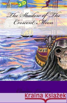 The Shadow of The Crescent Moon Purpari, Mary 9781503255319 Createspace