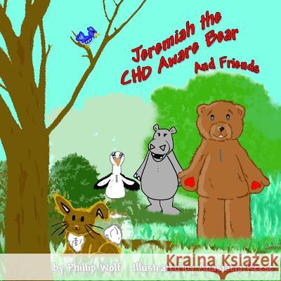 Jeremiah the CHD Aware Bear and Friends: A Story for Children Touched by Congenital Heart Disease Reese, Anastacia 9781503256750