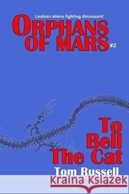 To Bell The Cat Russell, Tom 9781503256866 Createspace