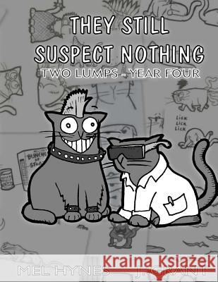 They Still Suspect Nothing Mel Hynes James L. Grant 9781503258846 Createspace Independent Publishing Platform