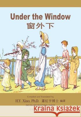 Under the Window (Traditional Chinese): 01 Paperback Color H. y. Xia Kate Greenaway Kate Greenaway 9781503262249 Createspace