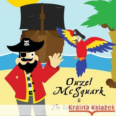 Ouzel McSquark and the Island Adventure J. Powell Marcus Albon Alexander Powell 9781503267411 Createspace